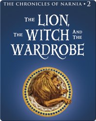The Chronicles of Narnia #2: The Lion, the Witch, and the Wardrobe