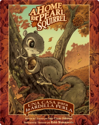 A Home for Pearl Squirrel / Una casa para la ardilla Perla